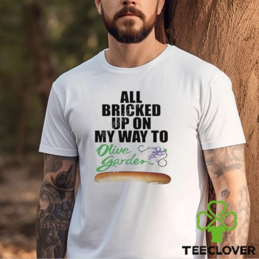Teen Hearts All Bricked Up On My Way To Olive Garden shirt