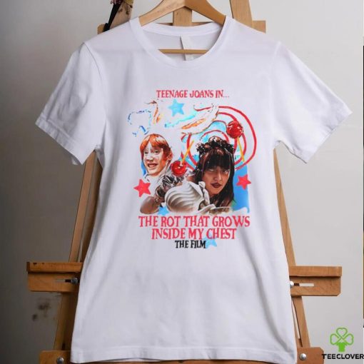 Teenage Joans In The Rot That Grows Inside My Chest The Film Shirt