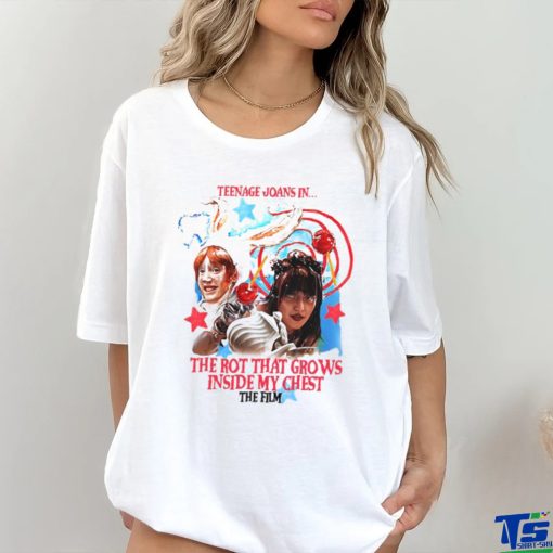 Teenage Joans In The Rot That Grows Inside My Chest The Film Shirt