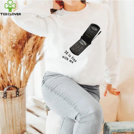 Telephone Motorola 3G is fine with me shirt