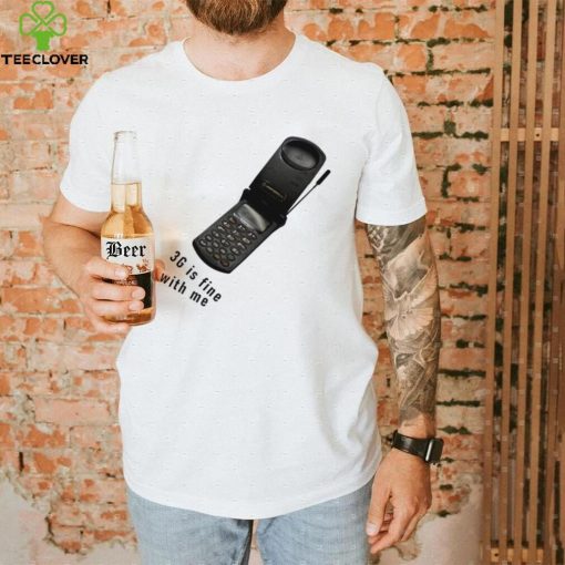 Telephone Motorola 3G is fine with me shirt
