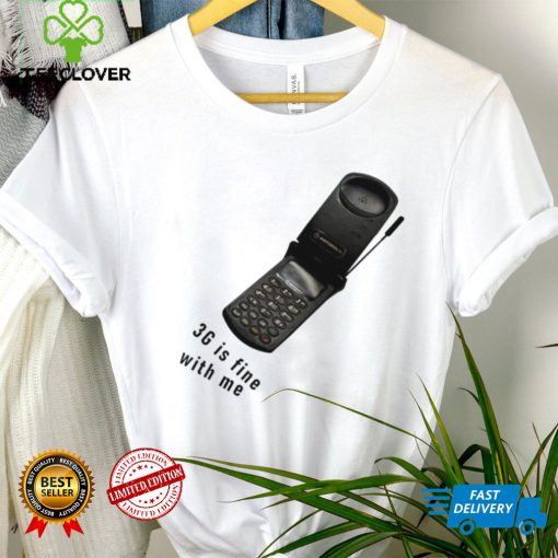 Telephone Motorola 3G is fine with me shirt