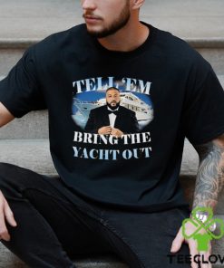 Tell Em Bring The Yacht Out Dj Khaled Funny Meme Joke T Shirt, Dj Khaled Shirt, Dj Khaled Golf T hoodie, sweater, longsleeve, shirt v-neck, t-shirt