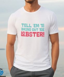 Tell Em To Bring Out The Lobster, Dj Khaled, Unisex T Shirt