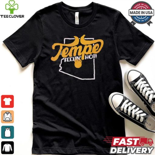 Tempe feelin’ hot Arizona State map hoodie, sweater, longsleeve, shirt v-neck, t-shirt