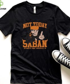 Tennessee Not Today Saban Nashville Shirt 2 Tennessee Not Today Saban Nashville Shirt