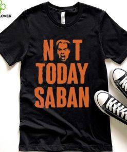 Tennessee Not Today Saban Vols Vs Bama T Shirt