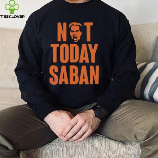 Tennessee Not Today Saban Vols Vs Bama T Shirt