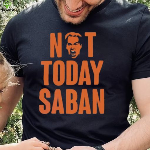 Tennessee Not Today Saban Vols Vs Bama T Shirt