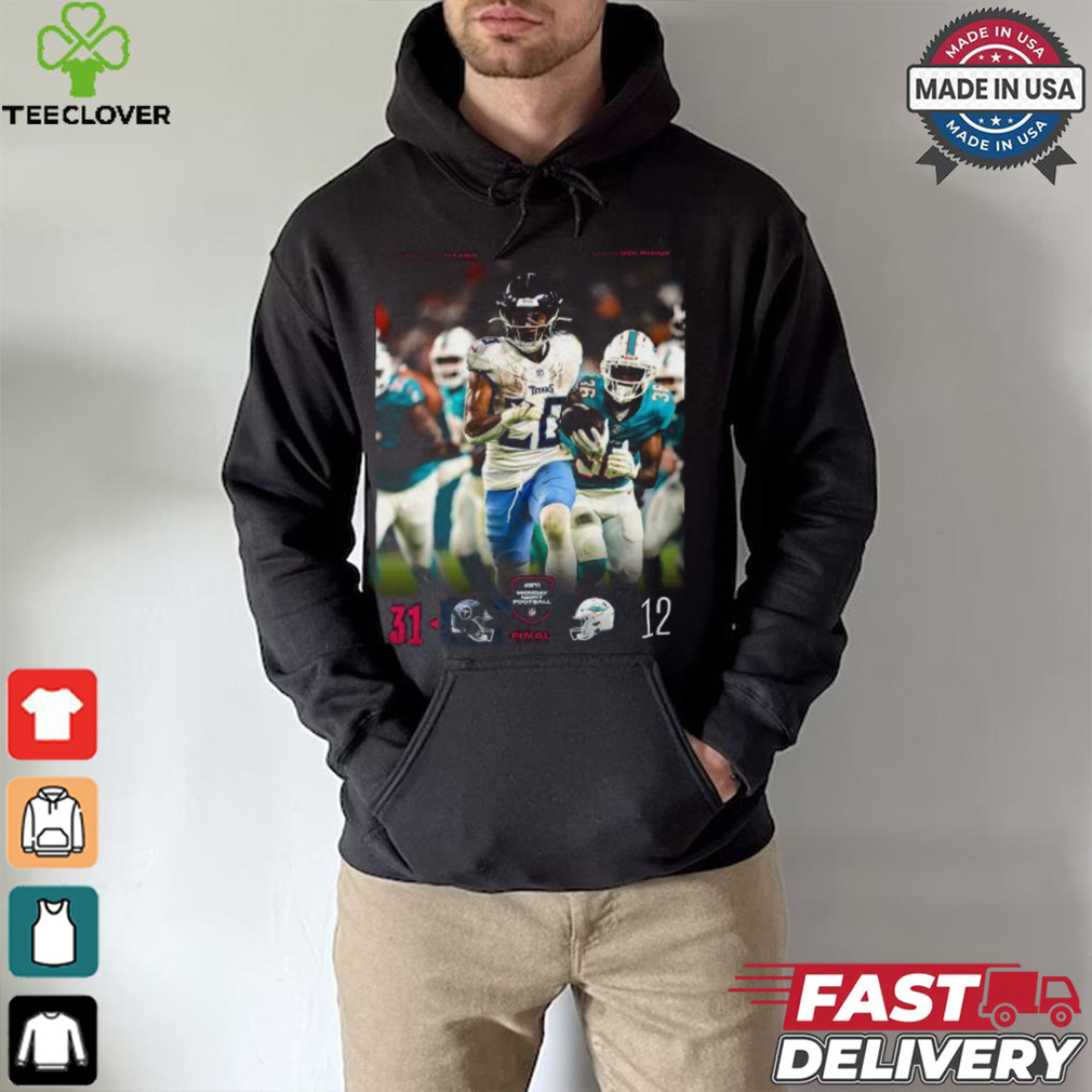 Tennessee Titans 31 12 Miami Dolphins Final Score 2024 Shirt Tennessee Titans 31 12 Miami Dolphins Final Score 2024 Shirt