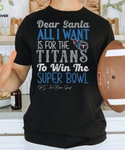 Tennessee Titans All I Want To Win The Super BOWL T Shirt