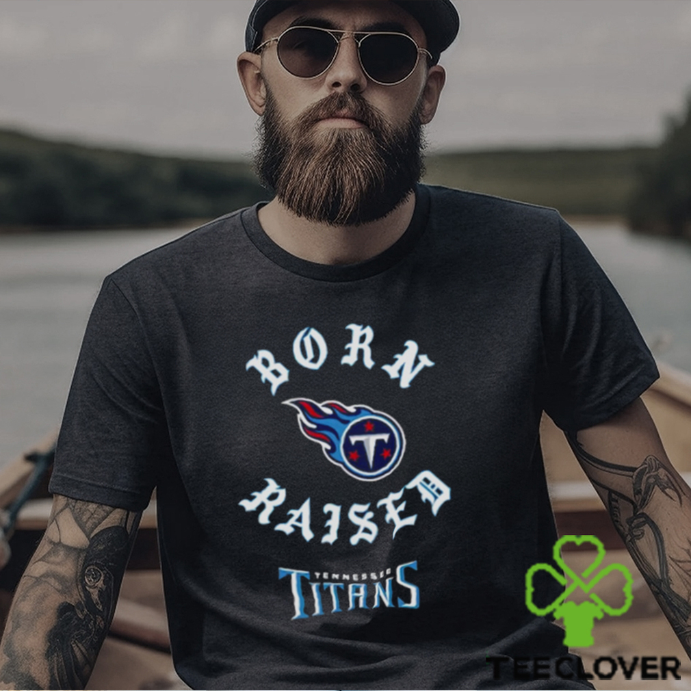 Official tennessee Titans Born X Raised Shirt, hoodie, sweater, long sleeve  and tank top