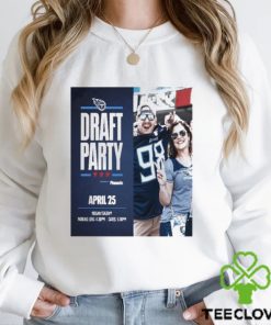 Tennessee Titans Draft Party April 25 2024 Shirt