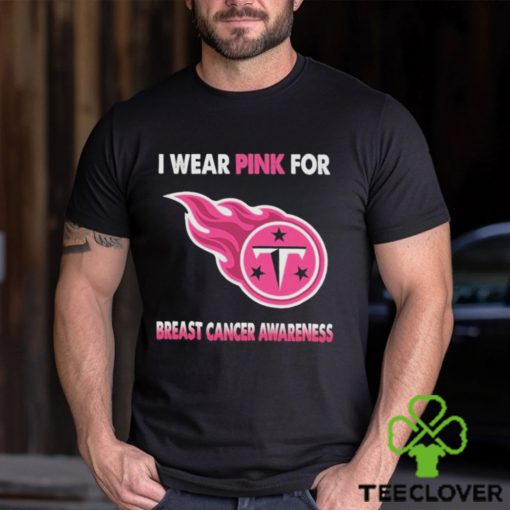 Tennessee Titans I Wear Pink For Breast Cancer Awareness 2023 T hoodie, sweater, longsleeve, shirt v-neck, t-shirt