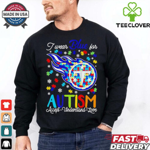Tennessee Titans I wear blue for Autism accept understand love shirt