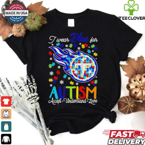 Tennessee Titans I wear blue for Autism accept understand love shirt