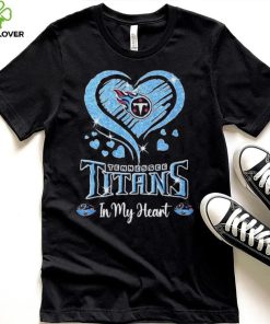 Tennessee Titans In My Heart Shirt