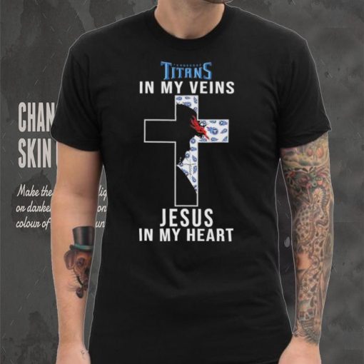 Tennessee Titans NFL In My Veins Jesus In My Heart Cross 2024 T Shirt