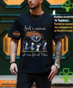 Tennessee Titans Snoopy Just A Woman Who Loves Fall And Titans T Shirt