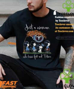 Tennessee Titans Snoopy Just A Woman Who Loves Fall And Titans T Shirt 1 Tennessee Titans Snoopy Just A Woman Who Loves Fall And Titans T Shirt