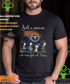 Tennessee Titans Snoopy Just A Woman Who Loves Fall And Titans T Shirt 2 Tennessee Titans Snoopy Just A Woman Who Loves Fall And Titans T Shirt