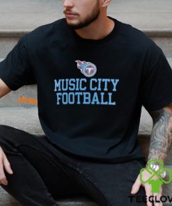 Tennessee Titans music city football slogan hoodie, sweater, longsleeve, shirt v-neck, t-shirt