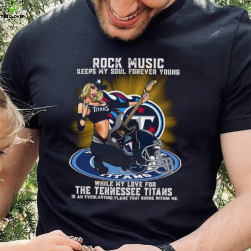 Tennessee Titans rock music keep my soul forever young hoodie, sweater, longsleeve, shirt v-neck, t-shirt