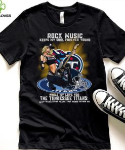 Tennessee Titans rock music keep my soul forever young hoodie, sweater, longsleeve, shirt v-neck, t-shirt