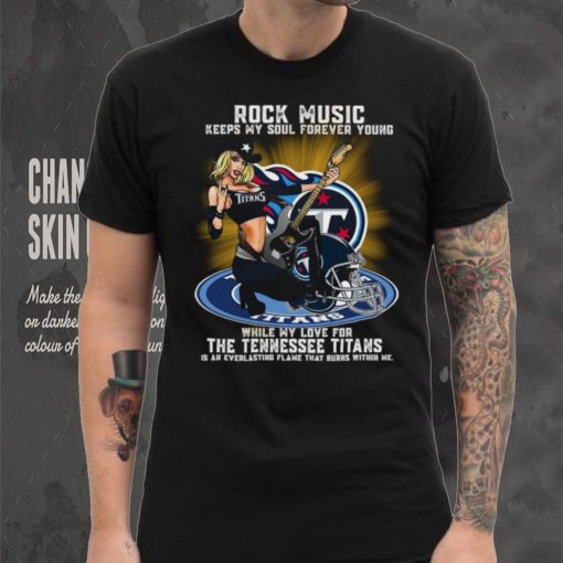 Tennessee Titans rock music keep my soul forever young hoodie, sweater, longsleeve, shirt v-neck, t-shirt