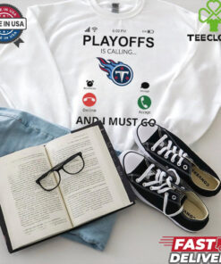Tennessee Titans shirt  Playoff Is Calling And I Must Go  for Fans