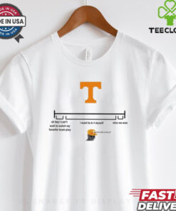 Tennessee Vols Oh Boy I Can’t Wait To Watch My Favorite Team Play I Want To Kill Myself Nice We Won 2024 t hoodie, sweater, longsleeve, shirt v-neck, t-shirt