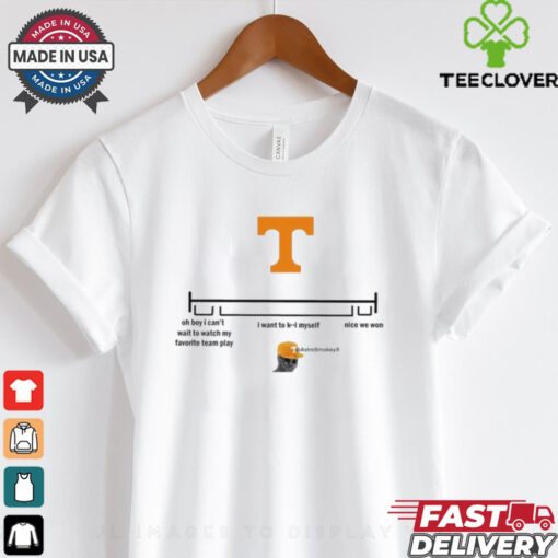 Tennessee Vols Oh Boy I Can’t Wait To Watch My Favorite Team Play I Want To Kill Myself Nice We Won 2024 t hoodie, sweater, longsleeve, shirt v-neck, t-shirt