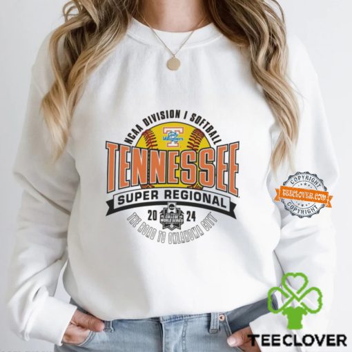 Tennessee Volunteers 2024 NCAA Division I Softball Super Regional hoodie, sweater, longsleeve, shirt v-neck, t-shirt