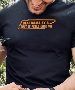 Tennessee Volunteers Beat Bama By 3, But It Feel Like 98 Shirt 3 Tennessee Volunteers Beat Bama By 3, But It Feel Like 98 Shirt