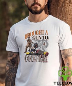 Tennessee Volunteers Brought A Gun To A Cockfight Shirt