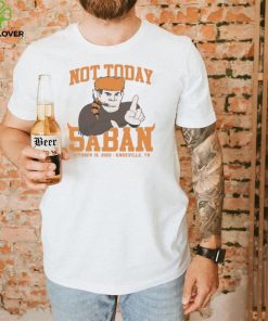 Tennessee Volunteers Not Today Saban October 15, 2022 Shirt 1 Tennessee Volunteers Not Today Saban October 15, 2022 Shirt