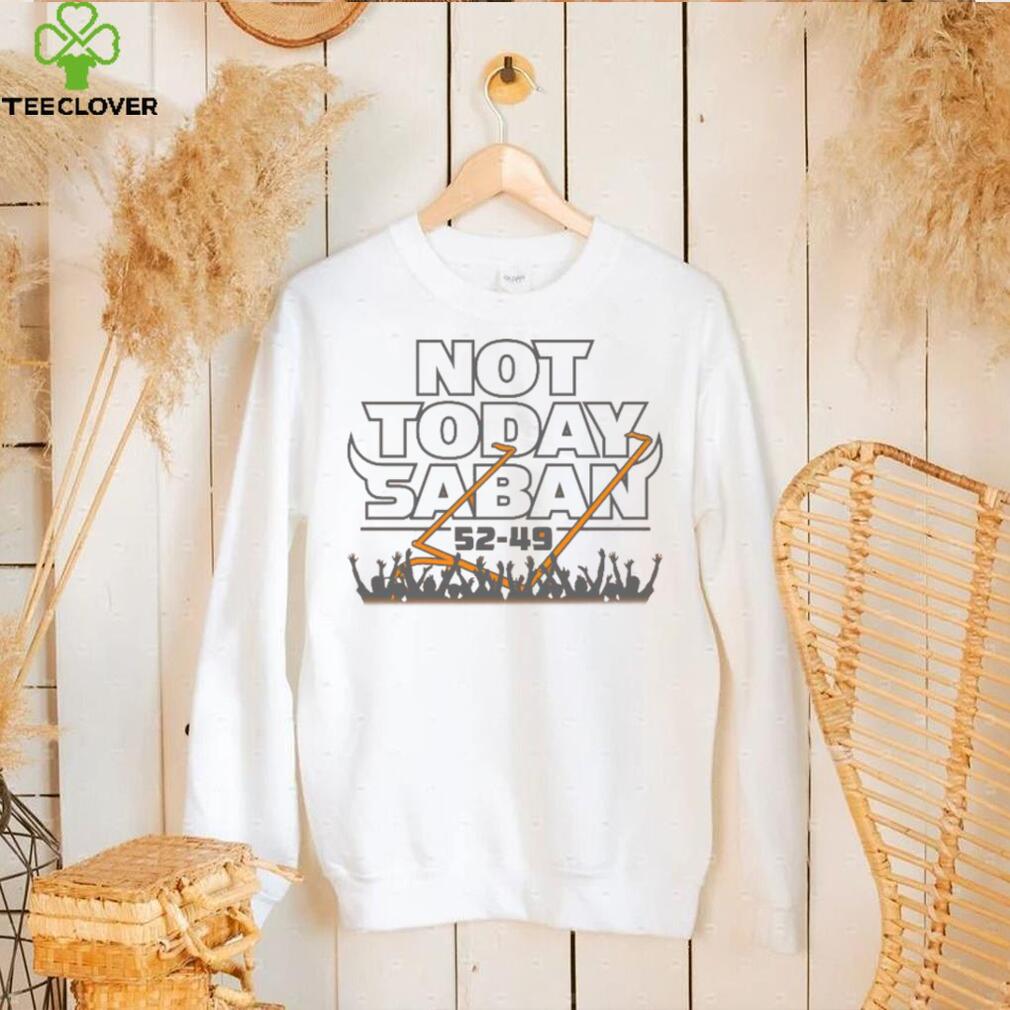 Tennessee Volunteers Not Today Saban Score Shirt Tennessee Volunteers Not Today Saban Score Shirt