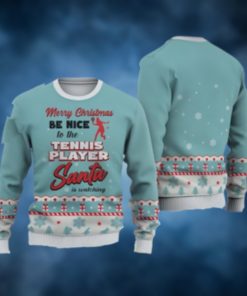 Tennis Merry Christmas Be Nice Ugly Christmas Sweater