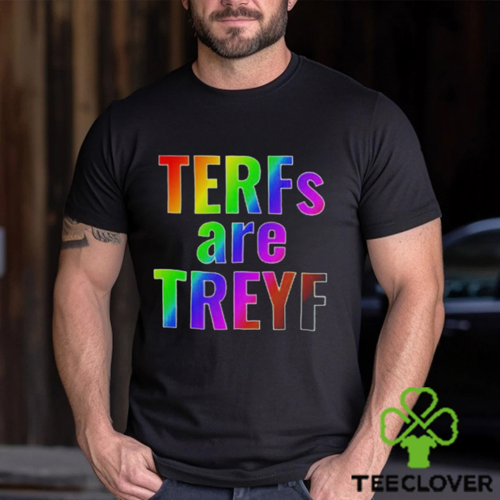 Terfs are treyf shirt Terfs are treyf shirt