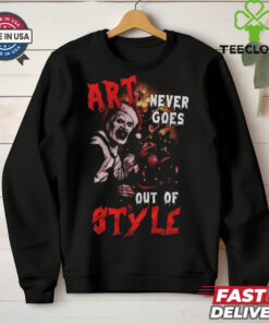 Terrifier 3 Art Never Goes Out Of Styles Hoodie T Shirt