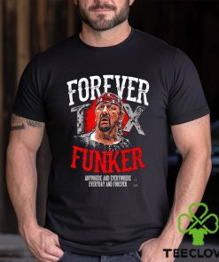 Terry Funk Forever Funker anywhere and everywhere everyday and forever 2023 hoodie, sweater, longsleeve, shirt v-neck, t-shirt