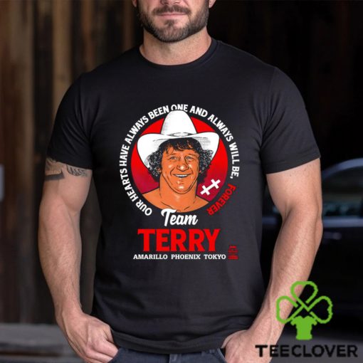 Terry Funk Team Terry our hearts have always been one and always will be forever Amarillo Phoenix Tokyo logo hoodie, sweater, longsleeve, shirt v-neck, t-shirt