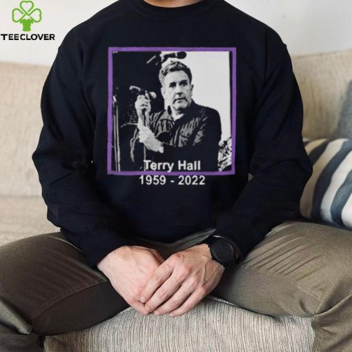 Terry Hall RIP 1959 – 2022 Rest In Peace Fashion hoodie, sweater, longsleeve, shirt v-neck, t-shirt