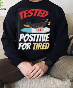 Tested Positive For Tired Dachshund T Shirt 1 Tested Positive For Tired Dachshund T Shirt