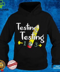 Testing Testing 1 2 3 Teachers Students STAAR Test Exam Day T Shirt