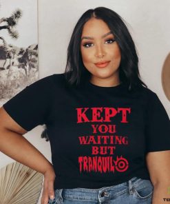 Tetsuya Naito Kept You waiting but Tranquilo shirt