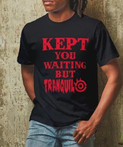 Tetsuya Naito Kept You waiting but Tranquilo shirt