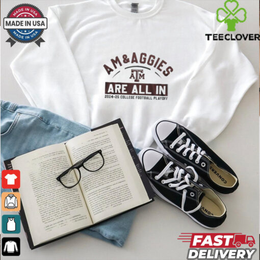 Texas A&M Aggies Gig ‘Em Aggies 2025 College Football Playoff Are All In Shirt