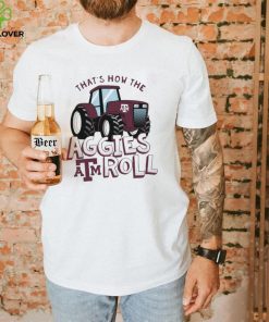 Texas A&M Aggies That’s How The Aggies Roll Tractor Shirt
