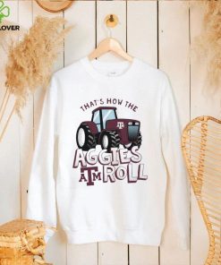 Texas A&M Aggies That’s How The Aggies Roll Tractor Shirt